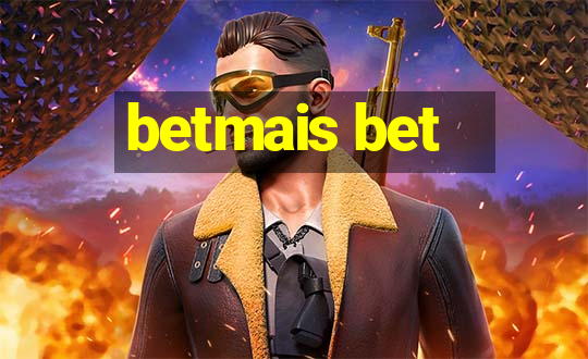 betmais bet