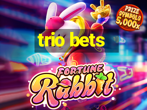 trio bets