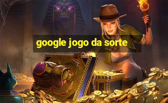 google jogo da sorte