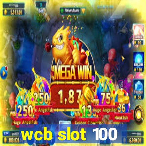 wcb slot 100