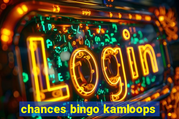 chances bingo kamloops