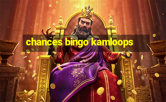 chances bingo kamloops