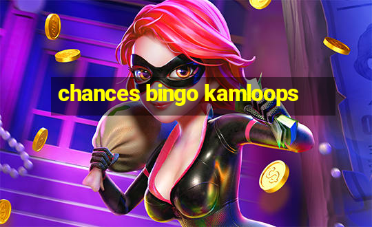 chances bingo kamloops