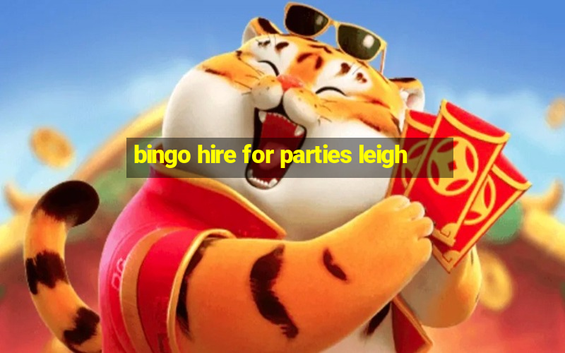 bingo hire for parties leigh