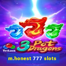 m.honest 777 slots