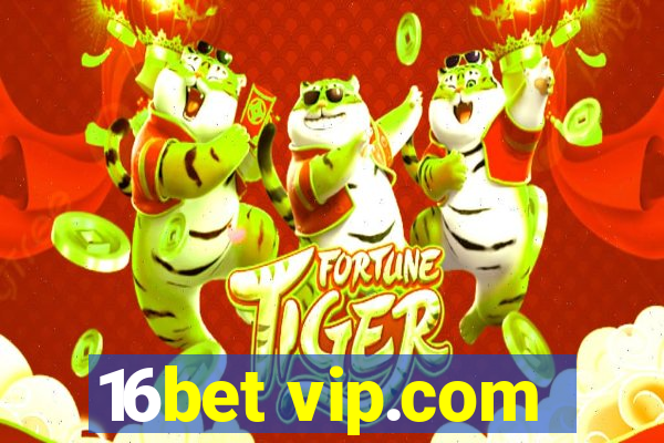 16bet vip.com