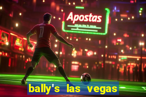 bally's las vegas hotel & casino