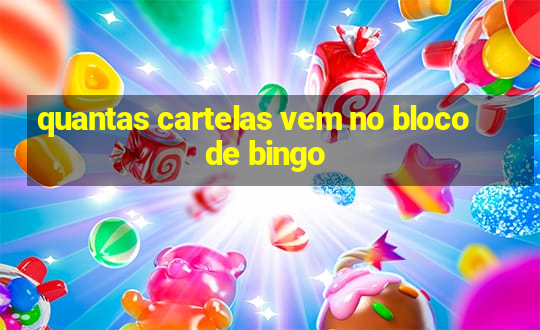 quantas cartelas vem no bloco de bingo