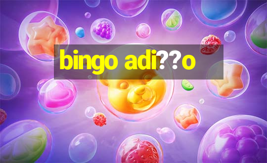 bingo adi??o