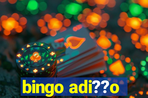 bingo adi??o