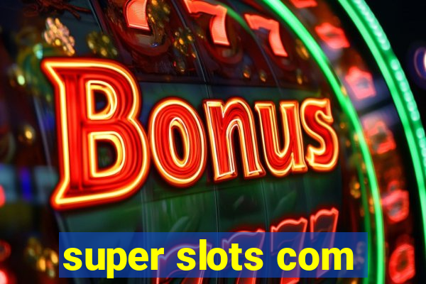 super slots com