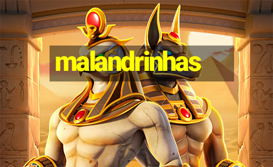 malandrinhas