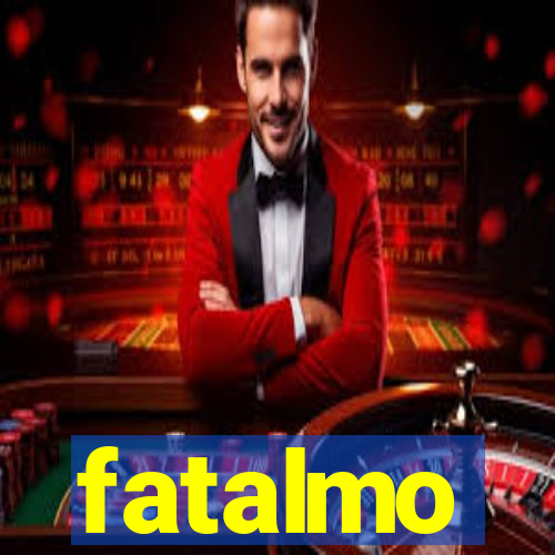 fatalmo