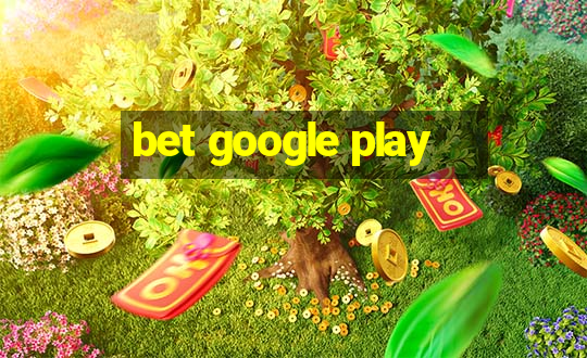 bet google play