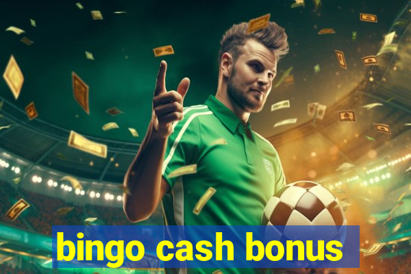 bingo cash bonus